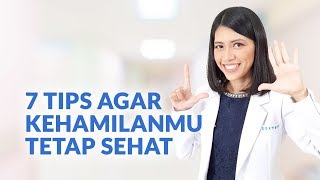 7 Tips Agar Kehamilanmu Tetap Sehat [upl. by Ottinger]