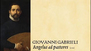 Giovanni Gabrieli ❧ Angelus ad pastores a 12 [upl. by Kare162]