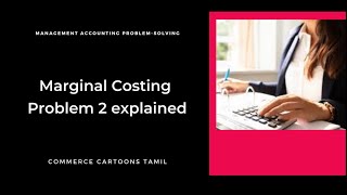 Solving Marginal costing Problem 2 explained Commerce Cartoons Tamil [upl. by Waddell]