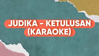 JUDIKA  KETULUSAN  NO VOKAL x KARAOKE [upl. by Lorinda41]