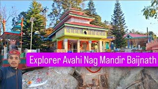 अवही नाग मंदिर बैजनाथ हिमाचल प्रदेश  Avahi Nag Mandir Baijnath  Hkpahadivloger [upl. by Valentin48]