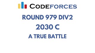 Codeforces Round 979 Div 2  2030 C  A TRUE Battle  Solution in C [upl. by Acinoj]