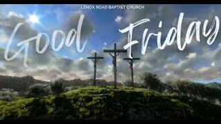 LRBC  Good Friday Service  03292024 [upl. by Dewees]