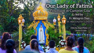 OUR LADY OF FATIMA Procession in Curtorim Goa Led By Fr Milagres Dias  St Alex church Curtorim Goa [upl. by Arturo]