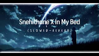 Snehithane X In My Bed  s l o w e d  r e v e r b [upl. by Wendel]