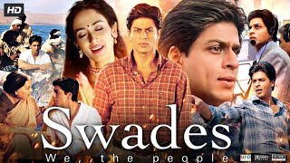 Swades Full Movie  Shah Rukh Khan  Gayatri Joshi  Makarand Deshpande  Review amp Facts HD [upl. by Ys430]