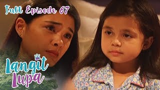 Full Episode 67  Langit Lupa [upl. by Darrin674]