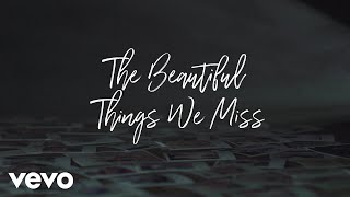 Matthew West  The Beautiful Things We Miss Lyric Video [upl. by Fanchon]