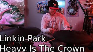 Linkin Park  Heavy Is The Crown  Drum Cover [upl. by Oznole262]