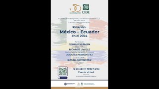 Conversatorio virtual “Relación México – Ecuador en el 2024” [upl. by Skiba]