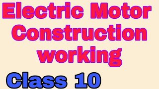 Electric motor  principles construction and working CBSEclass 10 [upl. by Sosanna958]