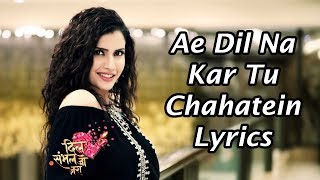 Ae Dil Na Kar Tu Chahatein Lyrics  Dil Sambhal Jaa Zara Title Song  Rehan Ahana Song  Star Plus [upl. by Eidok]