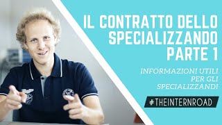 TUTTO CIÒ CHE CÈ DA SAPERE SUL CONTRATTO DA SPECIALIZZANDO PT 1  theinternroad [upl. by Launamme470]