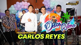 MIX PUEBLO  OSOS DEL RITMO  EN VIVO  FELIZ CUMPLEAÑOS CARLOS REYES  XIOMARA PRODUCCIONES [upl. by Homerus]