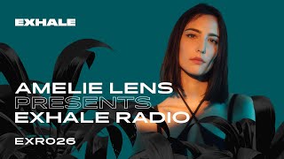 Amelie Lens presents Exhale Radio  Episode 26 [upl. by Nashom]