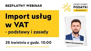 Import usług w VAT  podstawy i zasady [upl. by Endaira]