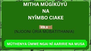 MŨTHENYA ŨMWE NGAI NĨ AARIRIE NA MUSAMITHA MŨGĨKŨYŨ NANYĨMBO CIAKE [upl. by Dihgirb]