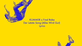 KUMMER feat Fred Rabe  Der Letzte Song Alles Wird Gut LYRICS [upl. by Eluj710]