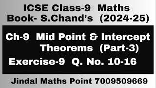 ICSE Class 9 Math 202425 Ch9 Mid Point amp Intercept Theorems Ex9 Q No1016 From SChands P3 [upl. by Eldrida]