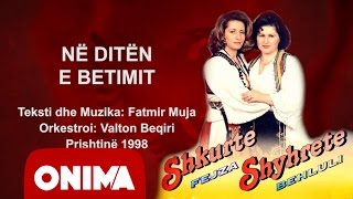 Shkurte Fejza amp Shyhrete Behluli  Ne diten e betimit [upl. by Aihsyn717]