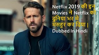 Top 10 Best Movies Of Netflix 2019 Dubbed In Hindi  Movies That Make Popular Netflix Worldwide [upl. by Deroo]