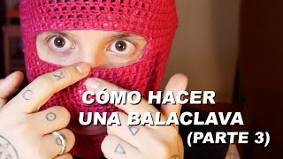 Cómo hacer una BALACLAVA a crochet Parte 3 [upl. by Assirem]