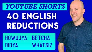 40 Spoken English Reductions American English SHORTS [upl. by Consolata]