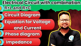 ELECTRICAL CIRCUIT WITH COMBINATIONRC and RL [upl. by Yenrab472]