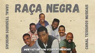 Raça Negra  Antigas mais tocadas sucessos [upl. by Broderick]