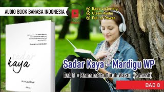 🎧 Audio Book Sadar Kaya Bab 8  Memahat Itu Butuh Waktu  Mardigu Wowik [upl. by Januisz]