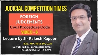 Foreign Courts amp Judgement Civil Procedure CodeCPC Video Lecture by Sir Rakesh Kapoor Video 6 [upl. by Vanna]