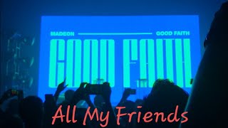 All My Friends Good Faith Live Edit  Madeon [upl. by Addam]