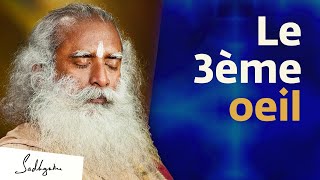 Questce que le troisième oeil   Sadhguru Français [upl. by Haye358]