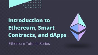 Ethereum  Tutorial 1  Overview Smart Contracts and dApps Explained [upl. by Htiekram]