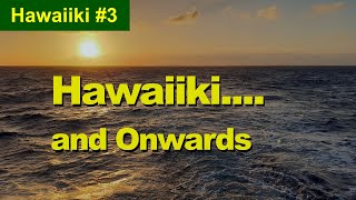 Episode 54 Hawaiikiand Onwards Part 3 [upl. by Ollehto]