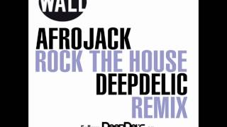 Afrojack  Rock The House  DeepDelic Remix [upl. by Notsej789]