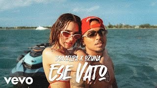 OZUNA ❌ DOMELIPA  ESE VATO  OFFICIAL [upl. by Euqinomahs441]