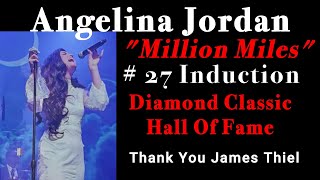 27 Million Miles Angelina Jordan Inducted into the Diamond Classic Hall Of Fame November 30 2024 [upl. by Delogu]