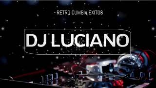 Enganchado Retro Cumbia DJ Luciano 100 Bailable [upl. by Risteau]