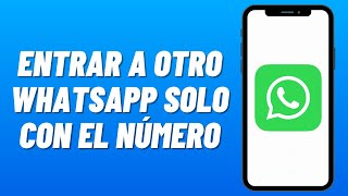 Cómo ENTRAR A OTRO WhatsApp SOLO CON EL NÚMERO 2024 Ver WhatsApp Solo Con El Número [upl. by Nilrak306]