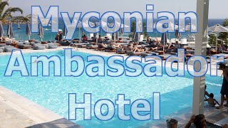 Myconian Ambassador Hotel in Mykonos Platis Gialos Beach  REVIEW [upl. by Drofub]