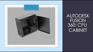 Autodesk Fusion 360 Sheet metal tutorial CPU Cabinet [upl. by Ardnaxila]