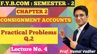 Consignment Accounts  FYBCOM  Semester 2  Chapter 2  Practical Problems Q2  Lecture No 4 [upl. by Rafat]