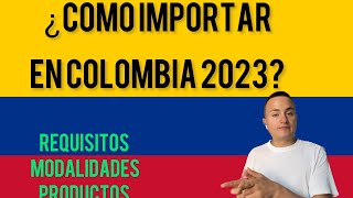 ¿como importar en colombia 2023 Conoce los pasos y requisitos [upl. by Raven]