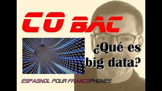 ENTRAINEMENT CO BAC ESPAGNOL AVEC CORRIGÉ EN FRANÇAIS ET EN ESPAGNOL quot¿QUÉ ES BIG DATAquot [upl. by Anniken]