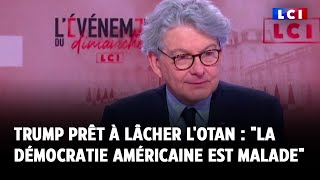 Donald Trump prêt à lâcher lOtan  quotLa démocratie américaine est maladequot selon ThierryBreton [upl. by Nahrut]