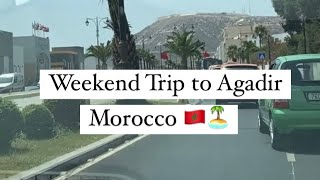 VLOG Weekend Trip To Agadir Morocco🇲🇦🏝️جولة في مدينة اكادير [upl. by Brucie]