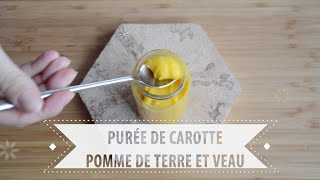 Recette n°5  Purée de carottes pommes de terre et veau pour bébé Dès 6 mois [upl. by Nirrac]