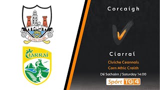 GAA BEO  Corcaigh v Ciarraí  Corn Mhic Craith  Cluiche Ceannais [upl. by Ativak389]