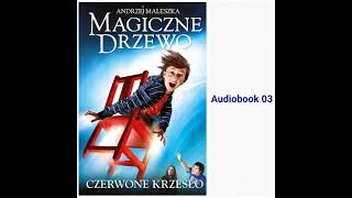 MAGICZNE DRZEWO 🪑 CZERWONE KRZESŁO Andrzej Maleszka Audiobook 03 [upl. by Babb]